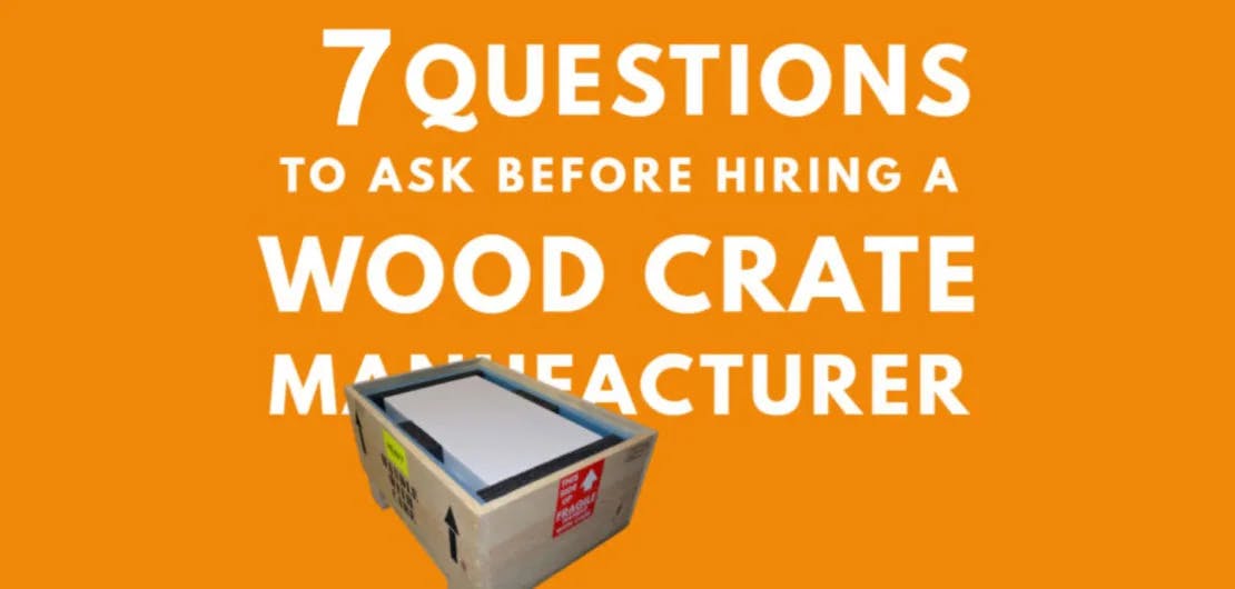 7 Questions to Ask Before Hiring a Wood Crate Manufacturer